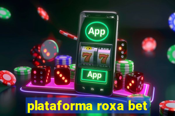 plataforma roxa bet